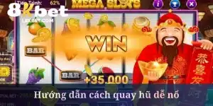 Cách Quay Hũ Dễ Nổ - Tổng Hợp Bí Kíp Hay Nhất Tại 8KBET