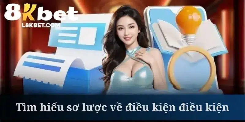 Điều khoản điều kiện đem đến nền tảng minh bạch ở 8KBET