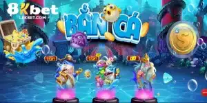 Vua Bắn Cá Online 8KBET- Game Ăn Khách Chất Lượng Cao Hiện Nay